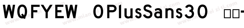 WQFYEW OPlusSans30 常规字体转换